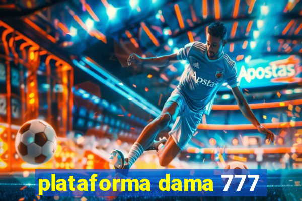 plataforma dama 777